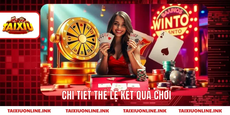 Chi tiết thể lệ kết quả chơi