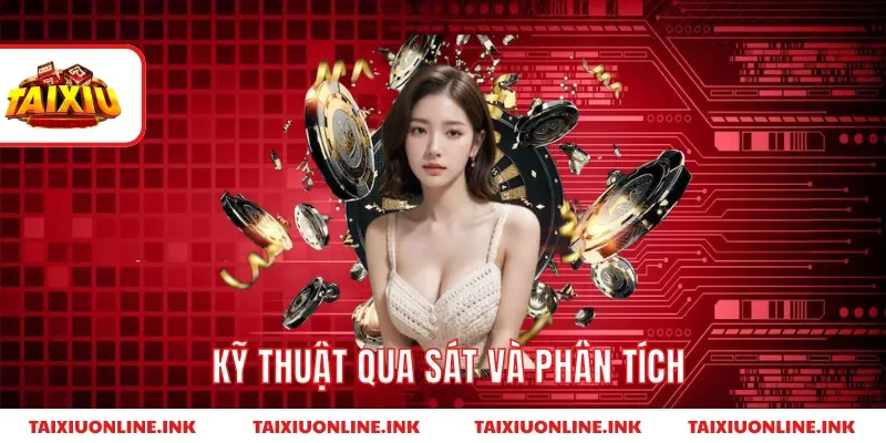 Kỹ thuật qua sát và phân tích
