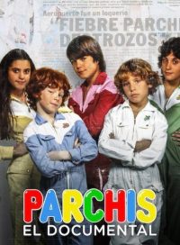 pelicula Parchis El Documental