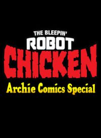 pelicula The Bleepin’ Robot Chicken Archie Comics Special