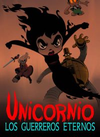 pelicula Unicornio: Los guerreros eternos