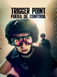 pelicula Trigger point: Fuera de control