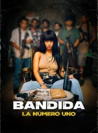 pelicula Bandida: La número uno