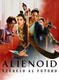 pelicula Alienoid: Regreso al futuro