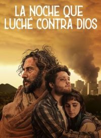 pelicula La noche que luché contra Dios